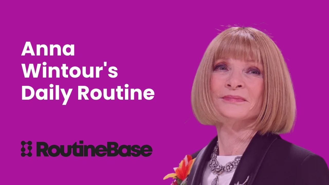 Anna Wintour's Power Morning Routine - RoutineBase
